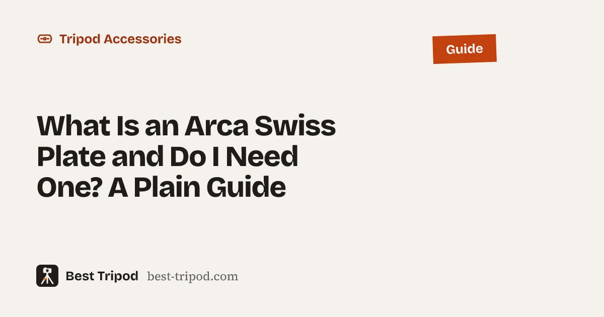 What Is an Arca Swiss Plate and Do I Need One? A Plain Guide – Best Tripod guide